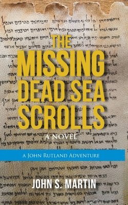 bokomslag The Missing Dead Sea Scrolls: John Rutland Adventure #2