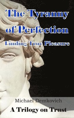 The Tyranny of Perfection 1