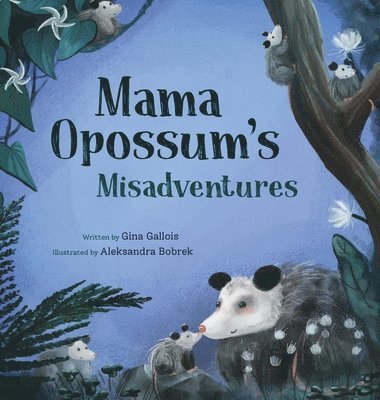 Mama Opossum's Misadventures 1