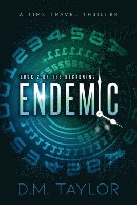 D. M. Taylor, D M Taylor - Endemic: A Time Travel Thriller, Häftad