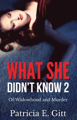 What She Didn't Know 2 Of Widowhood and Murder 1