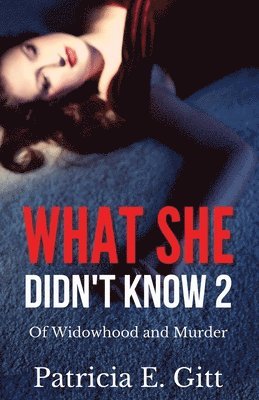 What She Didn't Know 2 Of Widowhood and Murder