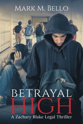 Mark M Bello, Mark M. Bello - Betrayal High, Häftad