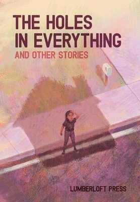 Holes in Everything and Other Stories