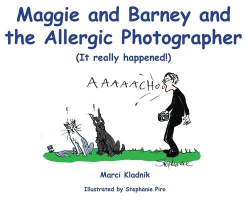 Maggie and Barney and the Allergic Photographer: (It really happened!) 1