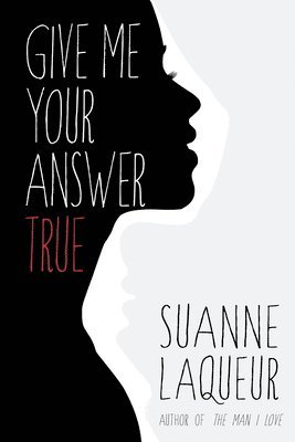 Suanne Laqueur - Give Me Your Answer True, Häftad