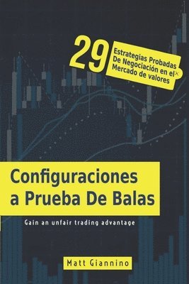 Matthew Giannino - Configuraciones a Prueba De Balas: 29 Estrategias Probadas De Negociación en el Mercado de valores, Häftad