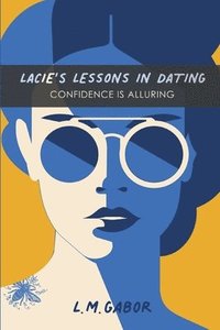 bokomslag Lacie's Lessons In Dating