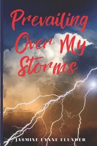 bokomslag Prevailing Over My Storms