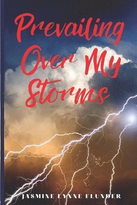 Prevailing Over My Storms 1