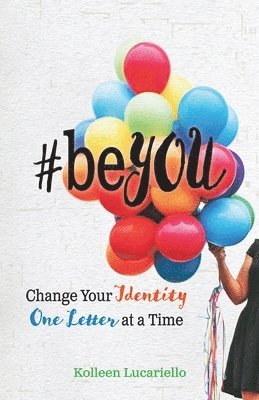 #beYOU: Change Your Identity One Letter at a Time 1