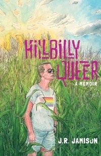 bokomslag Hillbilly Queer: A Memoir