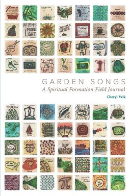 Cheryl Velk - Garden Songs: A Spiritual Formation Field Journal, Häftad