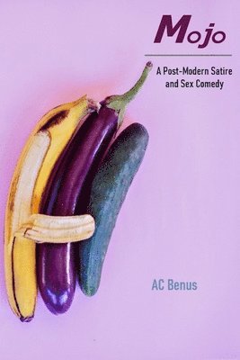Mojo: A Post-Modern Satire and Sex Comedy