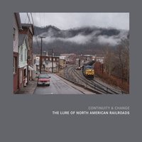bokomslag Continuity & Change: The Lure of North American Railroads