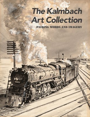 Kevin Keefe, Scott Lothes - The Kalmbach Art Collection: Pairing Words and Imagery, Häftad