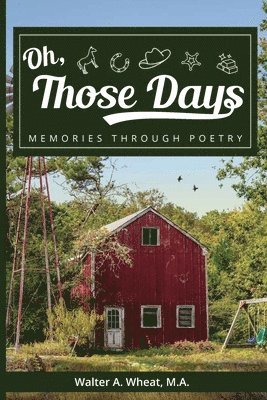 Oh, Those Days! Memories Through Poetry 1