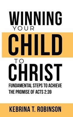 bokomslag Winning Your Child To Christ