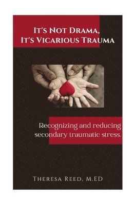 bokomslag It's Not Drama, It's Vicarious Trauma