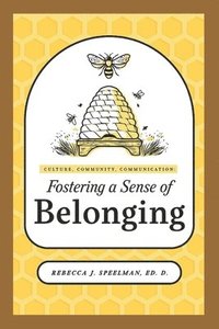 bokomslag Culture, Community, Communication: Fostering a Sense of Belonging