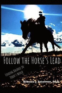 bokomslag Follow the Horse's Lead
