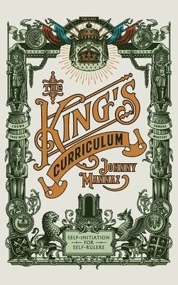 The King's Curriculum: Self-Initiation for Self-Rulers 1