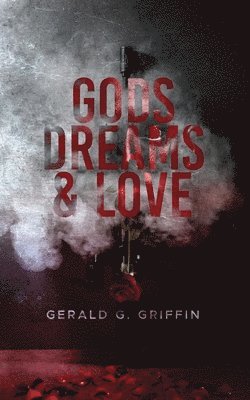 Gods, Dreams & Love