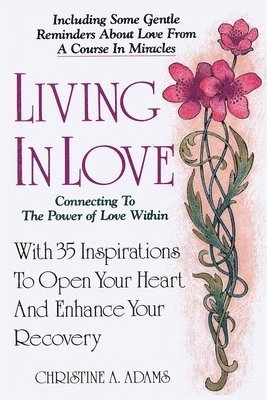 Christine A Adams, Christine A. Adams, A. Adams, Christine - Living In Love, Häftad
