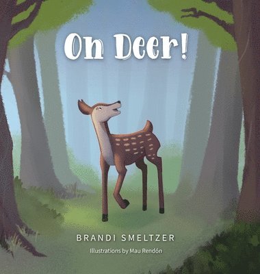 Brandi Smeltzer, Marcy Pusey - Oh Deer!, Inbunden