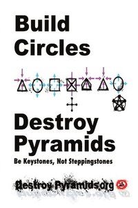 bokomslag Build Circles & Destroy Pyramids