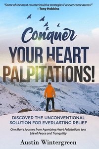 bokomslag Conquer Your Heart Palpitations!