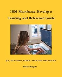 bokomslag IBM Mainframe Developer Training and Reference Guide