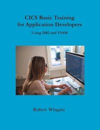 bokomslag CICS Basic Training for Application Developers Using DB2 and VSAM