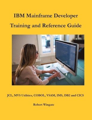 bokomslag IBM Mainframe Developer Training and Reference Guide