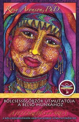 Rosy Aronson - B�lcsess�gőrzők �tmutat�ja A Belső Munk�hoz, Häftad