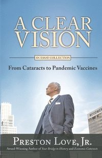 bokomslag A Clear Vision: From Cataracts to Pandemic Vaccines