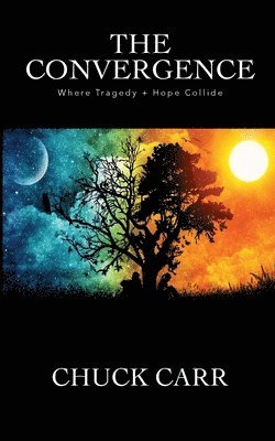 The Convergence: Where Tragedy + Hope Collide 1