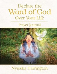 bokomslag Declare the Word of God Over Your Life Prayer Journal