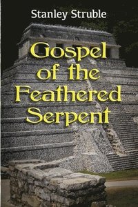 bokomslag Gospel of the Feathered Serpent