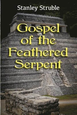 Gospel of the Feathered Serpent 1