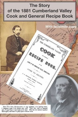 The Story of the 1881 Cumberland Valley Cook and General Recipe Book 1