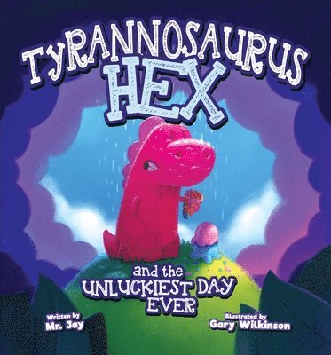 Tyrannosaurus Hex and the Unluckiest Day Ever 1