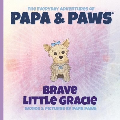 Papa Paws - Brave Little Gracie, Häftad