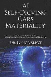 bokomslag AI Self-Driving Cars Materiality: Practical Advances In Artificial Intelligence And Machine Learning