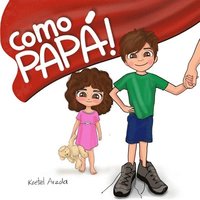 bokomslag ¡Como Papá!: Libro para niños de 1- 6 años (Regalo para padres)