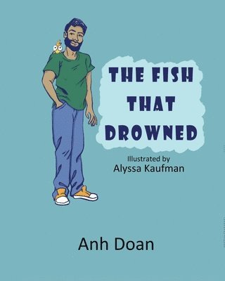 Anh Doan - The Fish That Drowned, Häftad