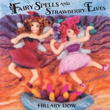 bokomslag Fairy Spells and Strawberry Elves