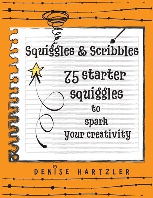Denise Hartzler - Squiggles & Scribbles, Häftad