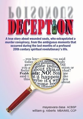 Mayesvara Dasa, William G. Roberts - Deception: A true story about wounded souls, who extrapolated a murder conspiracy, from the ambiguous moments that occurred durin, Häftad