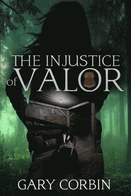 Gary Corbin, Laura Lee Bennett - Injustice of Valor, Häftad